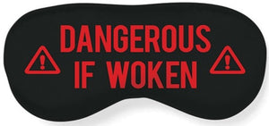 Sleeping Eye Mask Printed Dangerous If Woken